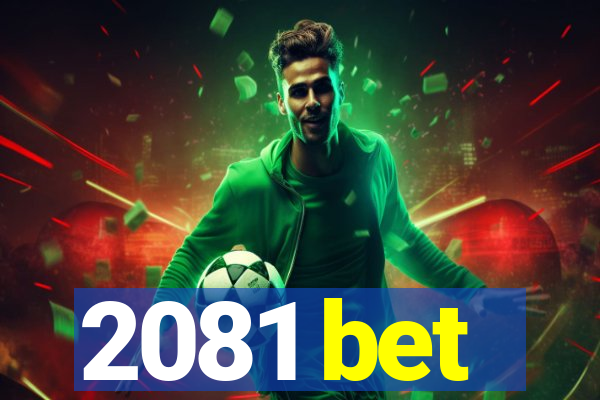 2081 bet